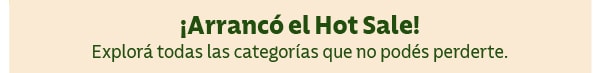 ¡Arrancó el Hot Sale! Explorá todas las categorías que no podés perderte.